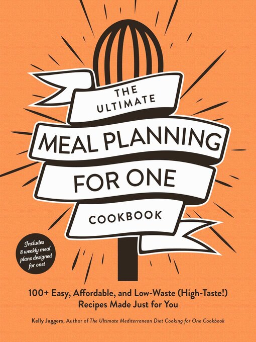 Title details for The Ultimate Meal Planning for One Cookbook by Kelly Jaggers - Available